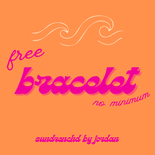 FREE BRACELET NO MINIMUM